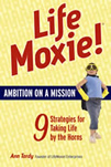 Life Moxie! Ambition on a Mission